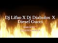 Dj lifao x diabolos dj x diesel gucci remix soso