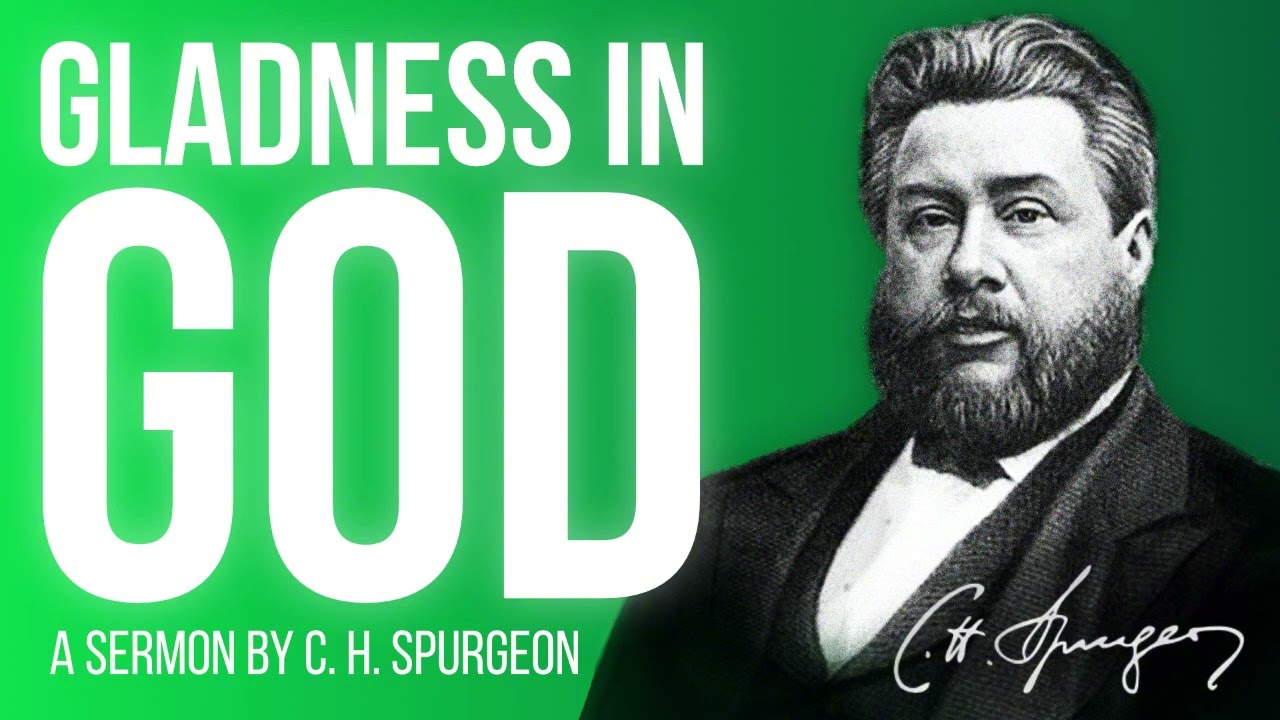Exceeding Gladness (Psalm 21:6) - Charles Spurgeon Sermon