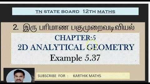EXAMPLE 5.37   | 12TH MATHS TN | CHAPTER 5 | 2D ANAL GEO -II | SOLUTION TM AND EM