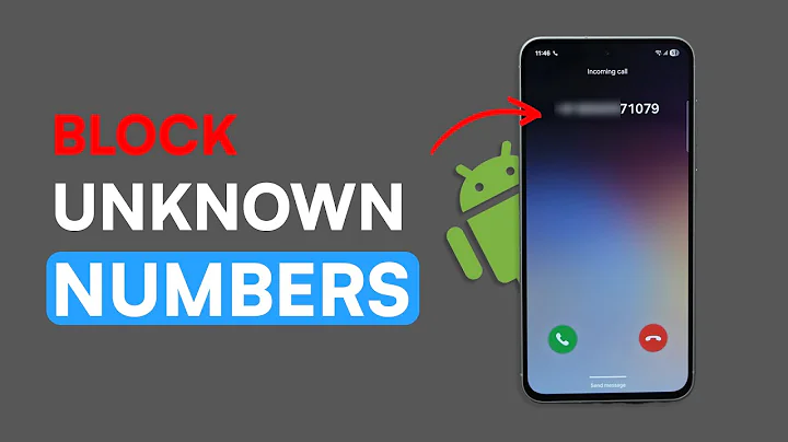 How to Block Unknown Number Calls on Android?