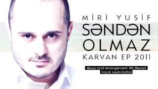 Miri Yusif - Senden Olmaz () Resimi