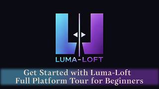 Luma-Loft Beginner Guide – Full Platform Walkthrough & Tool Overview