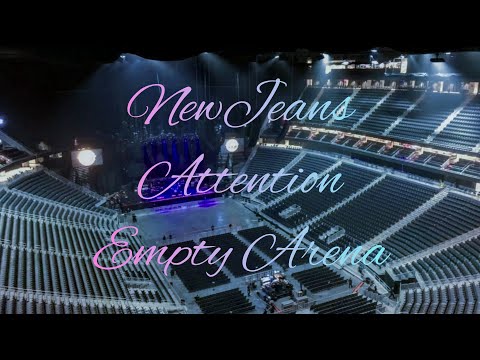 Newjeans - Attention | Empty Arena Effect