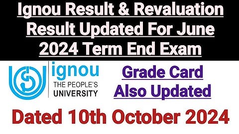 Ignou Grade Card Revaluation Result and June 2024 Exam Result Updated Dated 10 October 2024