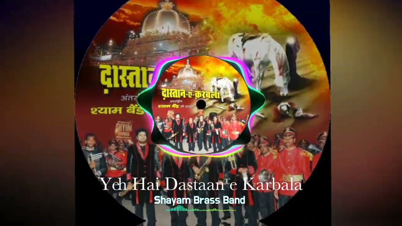Yeh Hai Dastan e Karbala  Shayam Brass Band   Jabalpur Muharram Kalam