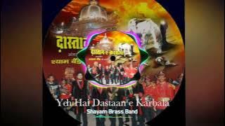 💐Yeh Hai Dastan e Karbala #Shayam_Brass_Band - Jabalpur Muharram Kalam