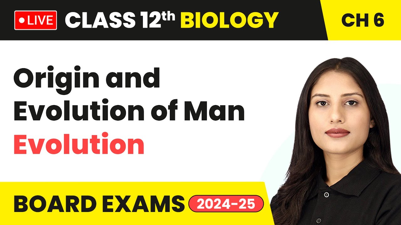 Origin and Evolution of Man - Evolution | Class 12 Biology Chapter 6 ...
