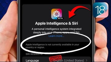 Apple Intelligence is not Currently Available in Your Country or Region - iOS 18