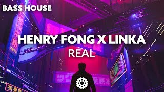 Henry Fong X Linka - Real @ItsEDMMachine