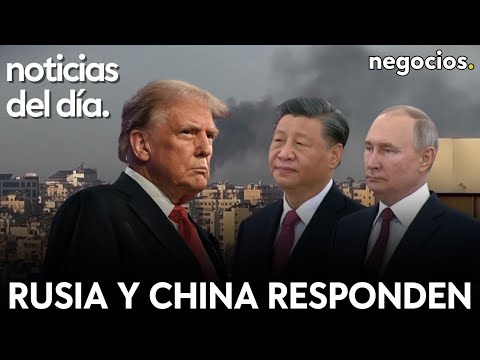 NOTICIAS DEL D&Iacute;A: Rusia y China responden a la amenaza de Trump, caos en Francia y jaque a Zelensky