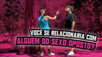 PEGADINHA - VOCÊ PEGARIA ALGUÉM DO SEX0 OPOSTO?