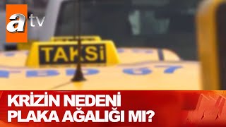 İstanbul’da taksi sorunu neden çözülmüyor? - Atv Haber 25 Ağustos 2021