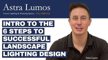 Intro | 6 Steps to Successful Landscape Lighting Design | Astra Lumos