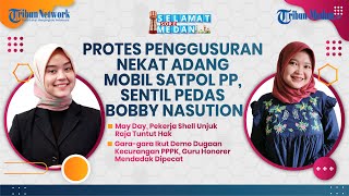 PROTES PENGGUSURAN NEKAT HADANG MOBIL SATPOL PP, SENTIL PEDAS BOBBY NASUTION | \