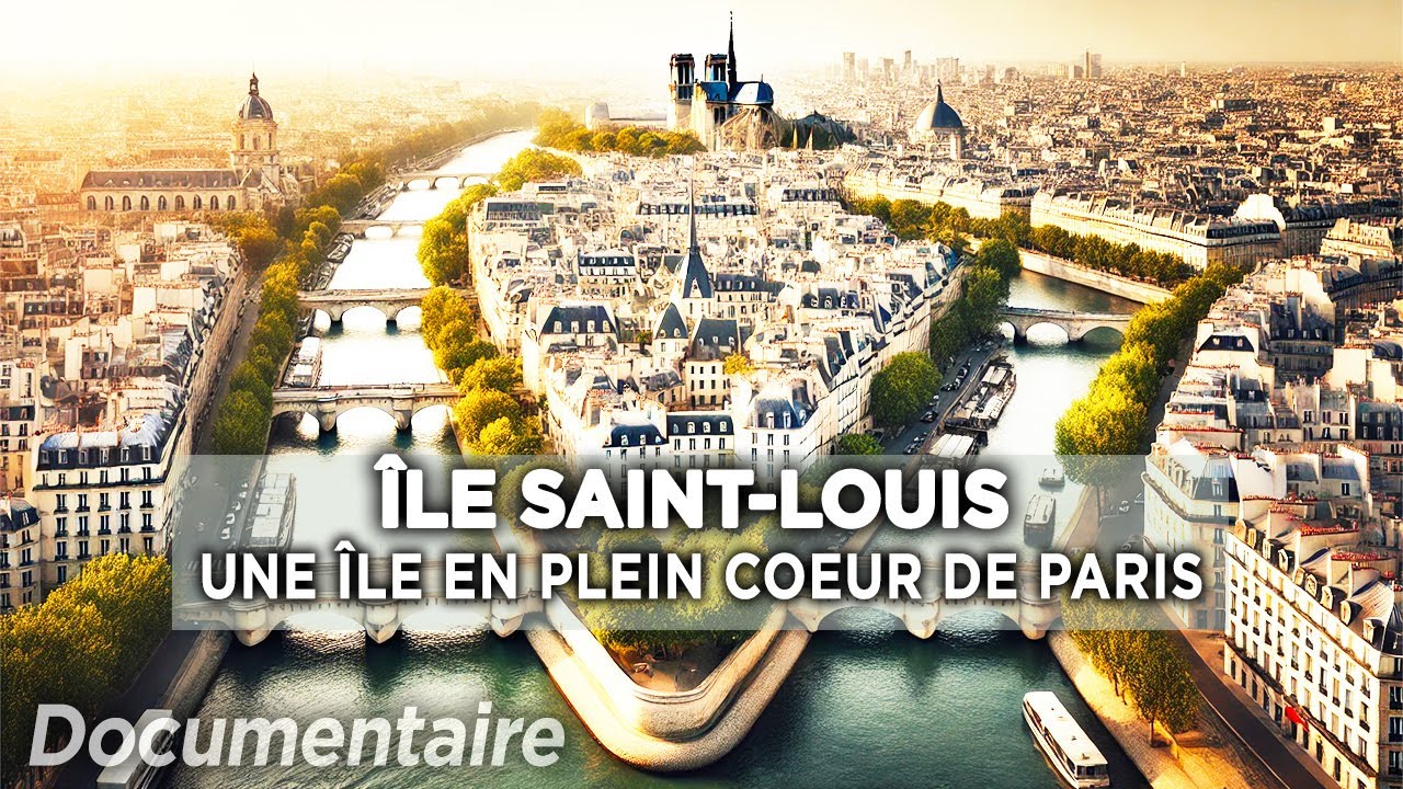 L'île Saint-Louis : un village à Paris - Au cœur du patrimoine français | Documentaire complet