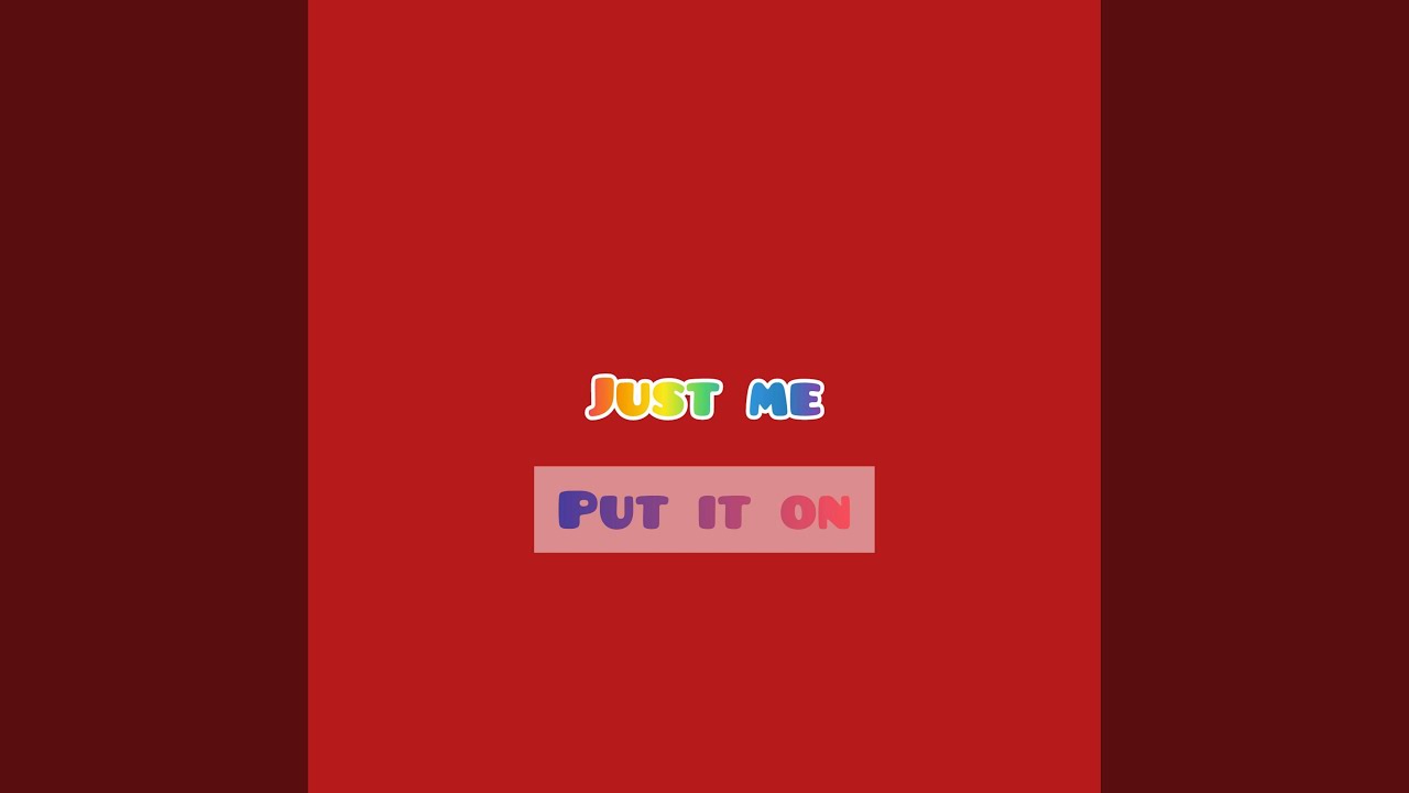 Put It On YouTube Put it on youtube
