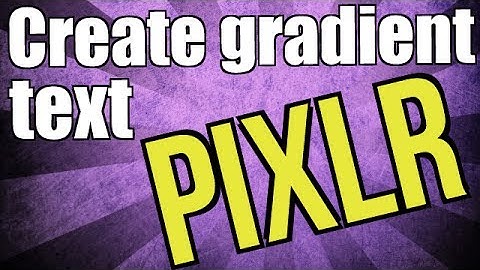 How to make Gradient text in Pixlr