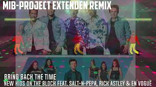 New Kids On The Block feat. Salt-n-Pepa, Rick Astley & En Vogue -Bring Back the Time -Extended REMIX