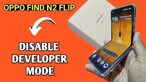 Oppo find n2 flip developer mode off kaise kare, how to disable developer mode in oppo find n2 flip