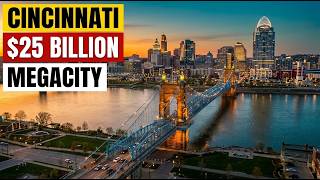 Cincinnati Is Quietly Becoming America's Most Underrated Megacity: The $25 Billion Boom