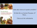 El Arte De La Cocina Peruana: 47 Rece...