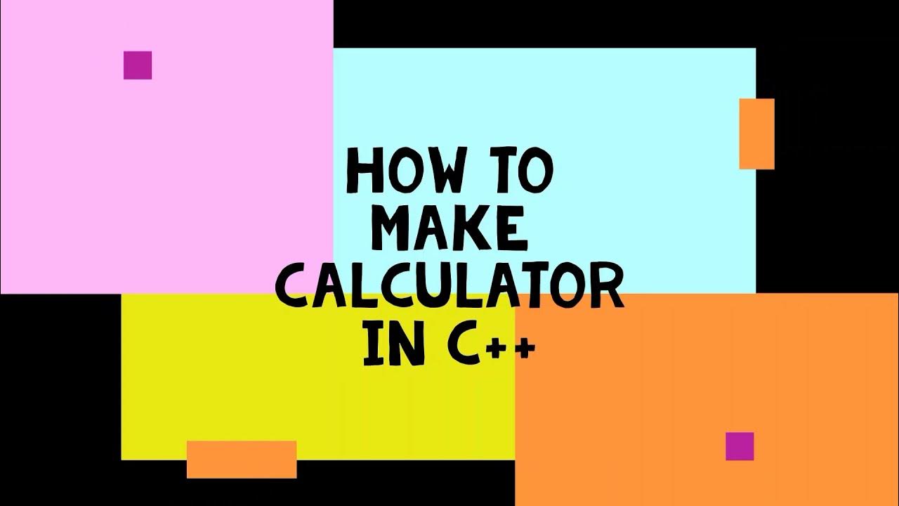 How to make CALCULATOR in c++ visual studio code l - YouTube