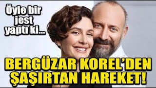 Bergüzar Korel'den Şaşırtan Hareket!