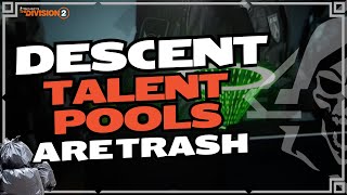CHANGE THIS NOW !!! Descent TALENT POOLS are TRASH (The Division 2)