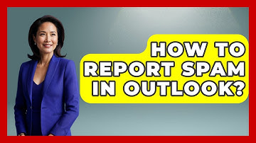 How To Report Spam In Outlook? - TheEmailToolbox.com