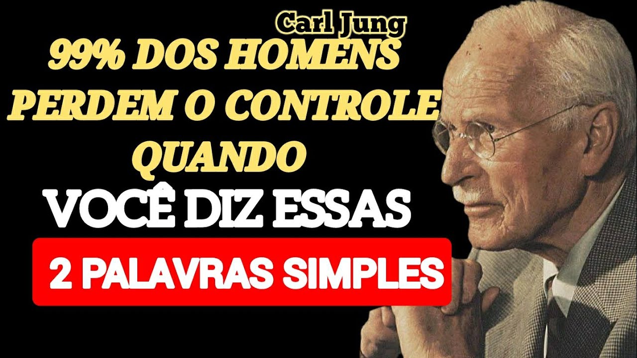 AS 2 PALAVRAS QUE DESPERTAM O DESEJO INCONTROLÁVEL EM QUALQUER HOMEM | Carl Jung