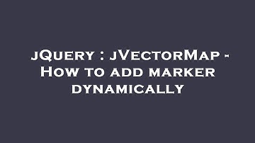 jQuery : jVectorMap - How to add marker dynamically