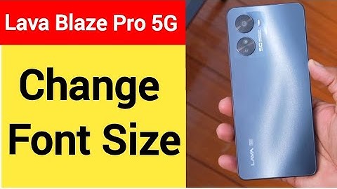 How to change font size, Lava Blaze Pro 5G me font size change kaise karen