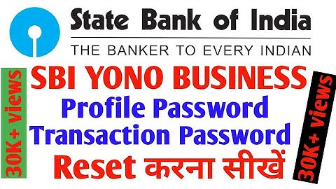 Reset your Profile and transaction password Yono business