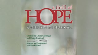 11 Finale | A Thrill of Hope - A Christmas Musical {C. Cloninger and C. Kirkland}