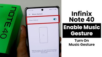 Enable Music Gesture In Infinix Note 40 | Turn On Music Gesture