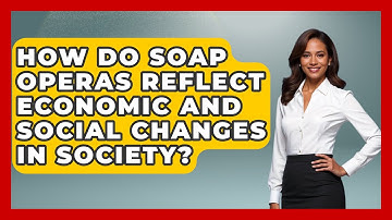 How Do Soap Operas Reflect Economic and Social Changes in Society? | Soap Opera Insider