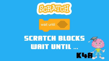 Scratch blocks - wait until ...