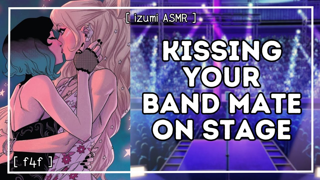 ASMR: целуешь своего товарища по группе на сцене [f4f] [лесбиянка] [роман поп-звезды]