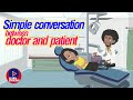 Simple Conversation between doctor and patient in English