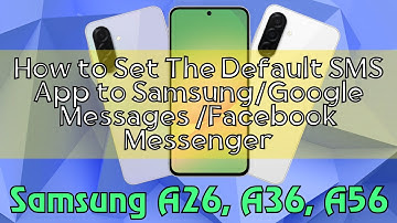How to Set The Default SMS App to Samsung/Google Messages /Facebook Messenger Samsung A26, A36, A56