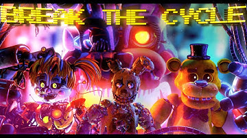 FNAF/SFM ➤ Break The Cycle / Song By TryHardNinja.