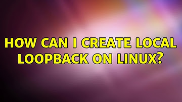 How can I create Local Loopback on Linux?