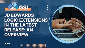 JD Edwards Logic Extensions in the Latest Release: An Overview