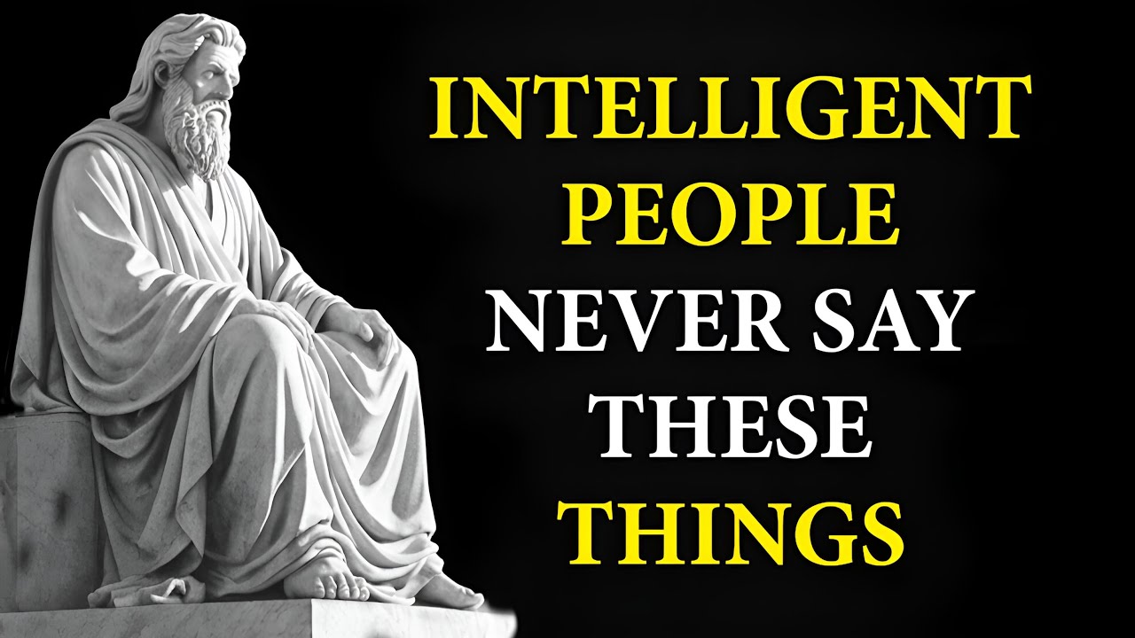 Outline Video 13 THINGS ARE NEVER SAID BY AN INTELLIGENT PERSON | Life's Wisdom | STOICISM