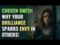 Chosen Ones‼️ Why Your Brilliance Sparks Envy in Others! | Awakening | Spirituality | Chosen Ones