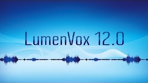 LumenVox Version 12.0 Release Webinar