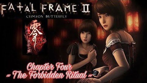 Fatal Frame 2: Crimson Butterfly ( Chapter 4 ) Forbidden Ritual HD Walkthrough