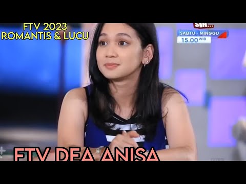 Ftv Terbaru Dea Anisa • FTV ROMANTIS & LUCU TERBARU 2023