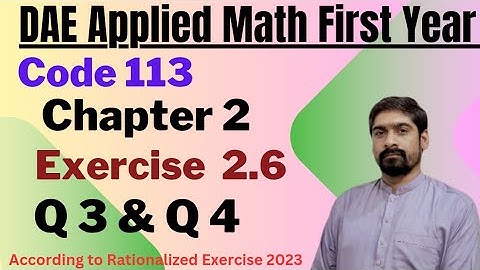 Applied Math 113 Exercise 2.6 | Sum of GS Questions 3 & 4 | DAE Math 113