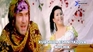 Xurshida Eshniyazova - Muchik